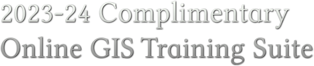 2023-24 Complimentary Online GIS Training Suite